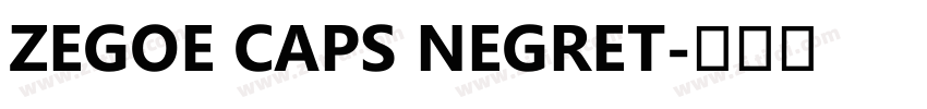 Zegoe Caps Negret字体转换 Zegoe Caps Negret字体转换